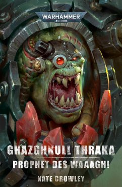 Ghazghkull Thraka: Prophet Des Waaagh! (eBook, ePUB) - Crowley, Nate