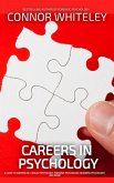 Careers In Psychology: A Guide to Careers In Clinical Psychology, Forensic Psychology, Business Psychology and More (An Introductory Series) (eBook, ePUB)