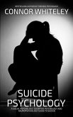 Suicide Psychology: A Social Psychology, Cognitive Psychology and Neuropsychology Guide to Suicide (An Introductory Series) (eBook, ePUB)
