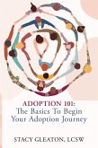 Adoption 101: The Basics to Begin Your Adoption Journey (eBook, ePUB)