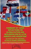Summary Of "Some Reflections On Globalization And Neoliberalism In Latin America And Argentina" By Patricia Romer Hernández (UNIVERSITY SUMMARIES) (eBook, ePUB)