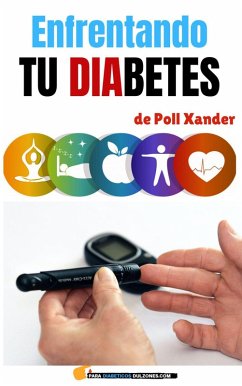 Enfrentando Tu Diabetes (eBook, ePUB) - Xander, Poll