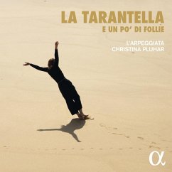 La Tarantella E Un Po'Di Follie - Pluhar,Cristina/L'Arpeggiata