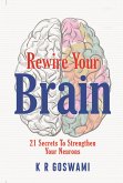 Rewire Your Brain: 21 Secrets To Strengthen Your Neurons (Brain Storm, #1) (eBook, ePUB)
