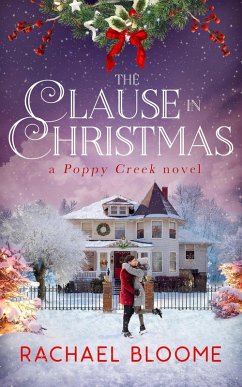 The Clause in Christmas (Poppy Creek, #1) (eBook, ePUB) - Bloome, Rachael