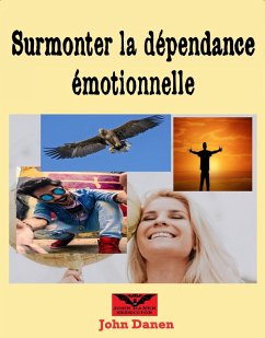 Cover Surmonter la Dépendance Émotionnelle (eBook, ePUB)
