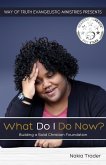 What Do I Do Now? Building a Solid Christian Foundation (eBook, ePUB) What Do I Do Now? Building a Solid Christian Foundation (eBook, ePUB)