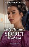 Lady Helena's Secret Husband (eBook, ePUB) Lady Helena's Secret Husband (eBook, ePUB)