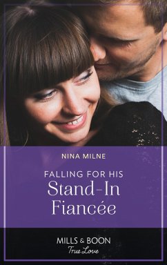 Falling For His Stand-In Fiancée (Mills & Boon True Love) (eBook, ePUB) - Milne, Nina