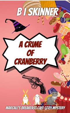 A Crime of Cranberry (Marcall's Breakfast Cafe Paranormal Cozy Mystery) (eBook, ePUB) - Skinner, B I