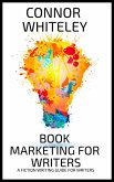 Book Marketing For Writers: A Fiction Writing Guide For Writers (Books for Writers and Authors, #7) (eBook, ePUB)