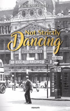 Not Strictly Dancing (eBook, ePUB) - Rose, Richard