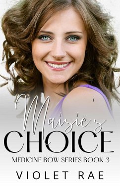 Maisie's Choice (Medicine Bow, #3) (eBook, ePUB) - Rae, Violet