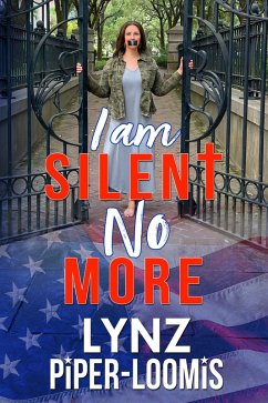 I Am Silent No More (eBook, ePUB) - Piper-Loomis, Lynz