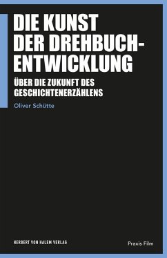 Die Kunst der Drehbuchentwicklung (eBook, PDF) - Schütte, Oliver