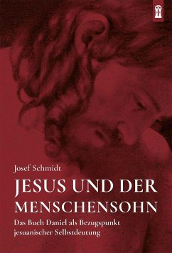 Jesus und der Menschensohn - Schmidt, Josef