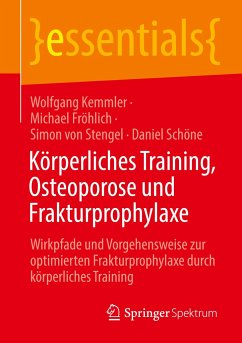 Körperliches Training, Osteoporose und Frakturprophylaxe - Kemmler, Wolfgang;Fröhlich, Michael;von Stengel, Simon