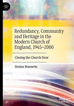 Redundancy, Community and Heritage in the Modern Church of England, 1945¿2000 - Bonnette, Denise