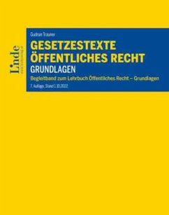 Gesetzestexte Öffentliches Recht - Grundlagen - Trauner, Gudrun