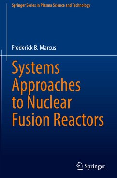 Systems Approaches to Nuclear Fusion Reactors - Marcus, Frederick B.