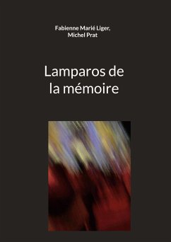 Lamparos de la mémoire - Marié Liger, Fabienne;Prat, Michel