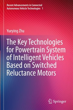 The Key Technologies for Powertrain System of Intelligent Vehicles Based on Switched Reluctance Motors - Zhu, Yueying