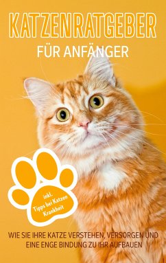 Katzenratgeber für Anfänger (eBook, ePUB)