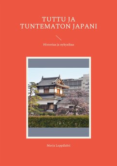 Tuttu ja tuntematon Japani (eBook, ePUB) - Leppälahti, Merja