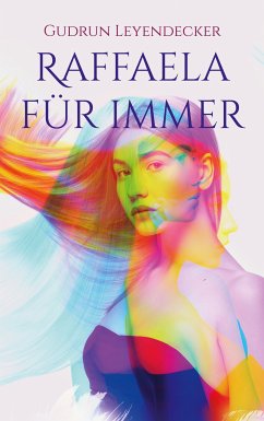 Raffaela für immer (eBook, ePUB) - Leyendecker, Gudrun