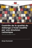 Contrôle de la qualité du mélange à froid modifié par une émulsion cationique