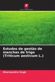 Estudos de gestão de manchas de trigo (Triticum aestivum L.)