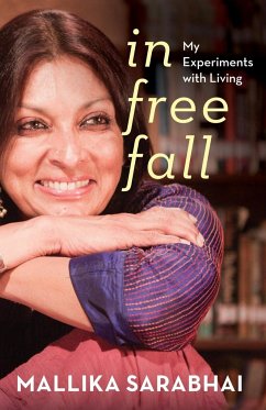 IN FREE FALL MY EXPERIMENTS WITH LIVING - Sarabhai, Mallika