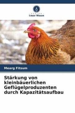 Stärkung von kleinbäuerlichen Geflügelproduzenten durch Kapazitätsaufbau - Fitsum, Mearg