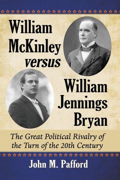 William McKinley versus William Jennings Bryan - Pafford, John M.
