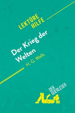 Der Krieg der Welten von H.G Wells (Lektürehilfe) - Flore Beaugendre; derQuerleser
