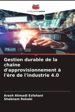 Gestion durable de la chaîne d'approvisionnement à l'ère de l'industrie 4.0 - Ahmadi Esfahani, Arash;Rekabi, Shabnam