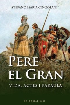 Pere el Gran : vida, actes i paraula - Cingolani, Stefano Maria