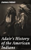 Adair's History of the American Indians (eBook, ePUB)