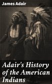 Adair's History of the American Indians (eBook, ePUB)