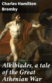 Alkibiades, a tale of the Great Athenian War (eBook, ePUB)