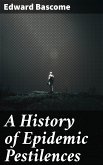 A History of Epidemic Pestilences (eBook, ePUB)