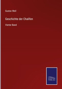 Geschichte der Chalifen - Weil, Gustav