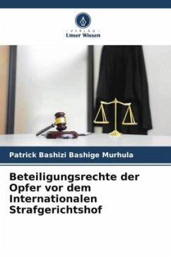 Beteiligungsrechte der Opfer vor dem Internationalen Strafgerichtshof - Murhula, Patrick Bashizi Bashige