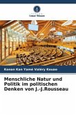 Menschliche Natur und Politik im politischen Denken von J.-J.Rousseau