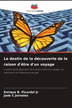 Le destin de la découverte de la raison d'être d'un voyage - Picardal Jr, Enrique B.;Jornales, Jade C