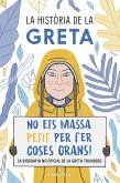 La història de la Greta : No ets massa petit per fer coses grans!. La biografía no oficial de la Greta Thunberg