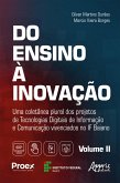 Do Ensino à Inovação: Uma Coletânea Plural dos Projetos de Tecnologias Digitais de Informação e Comunicação Vivenciados no IF Baiano - Volume II (eBook, ePUB)