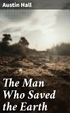 The Man Who Saved the Earth (eBook, ePUB)