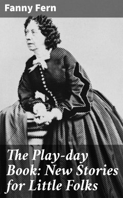 The Play-day Book: New Stories for Little Folks (eBook, ePUB) - Fern, Fanny