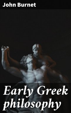 Early Greek philosophy (eBook, ePUB) - Burnet, John